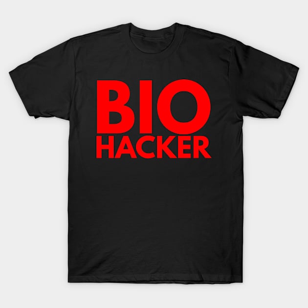 biohacker T-Shirt by FromBerlinGift